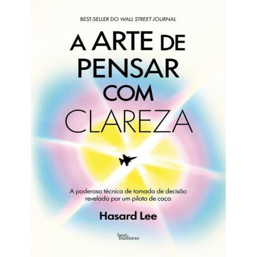 Arte De Pensar Com Clareza, A
