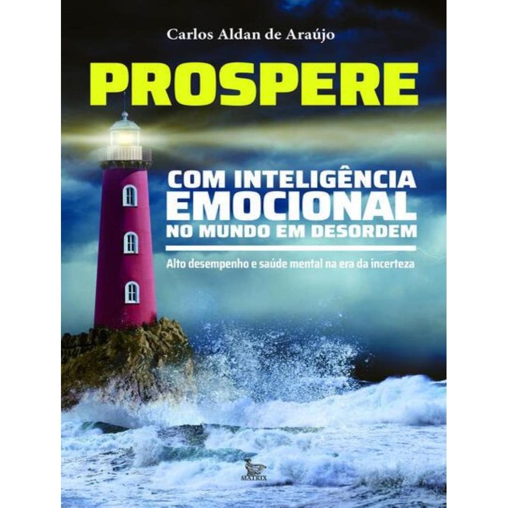 Prospere Com Inteligencia Emocional No Mundo Em Desordem
