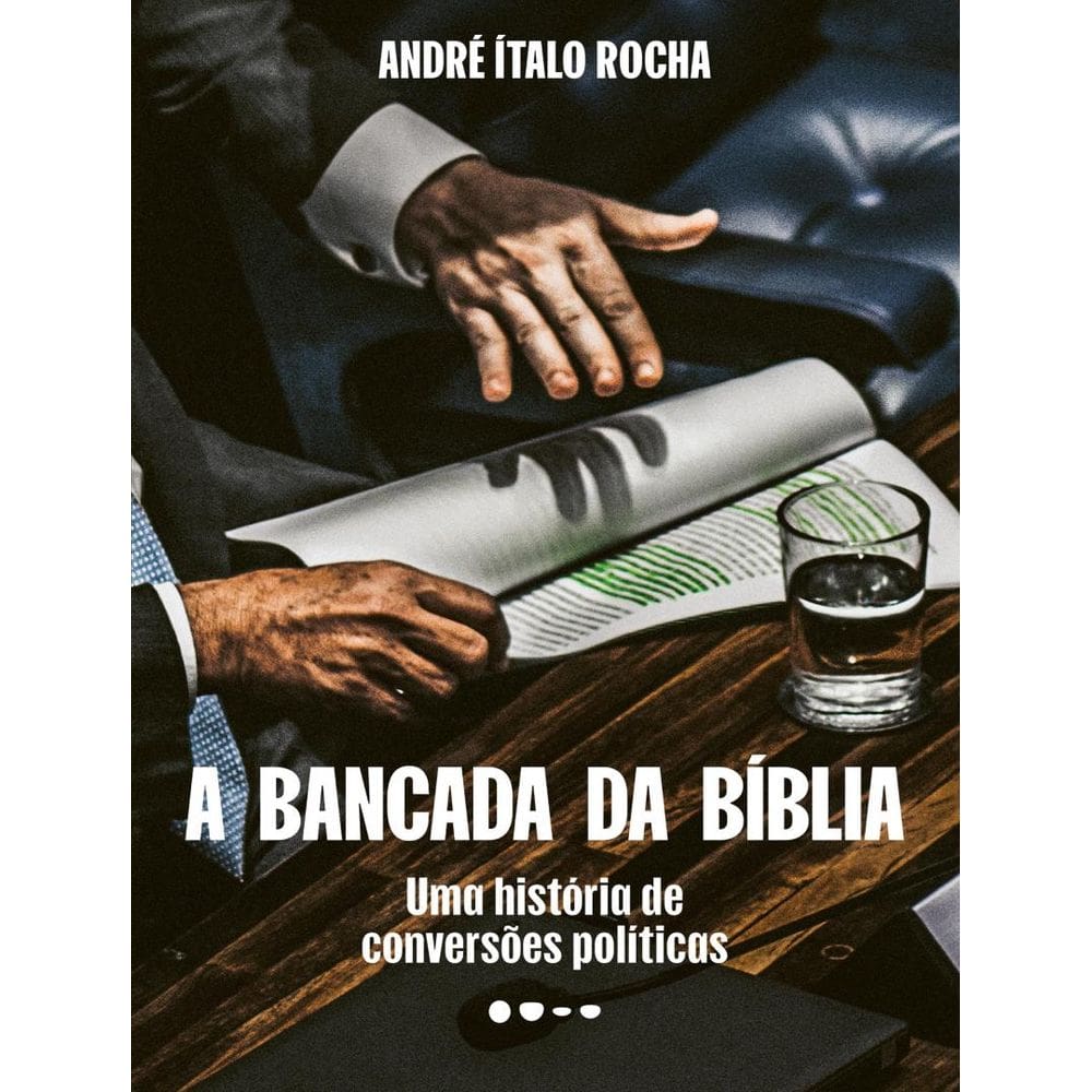 Bancada Da Biblia - Uma Historia De Conversoes Politicas,A