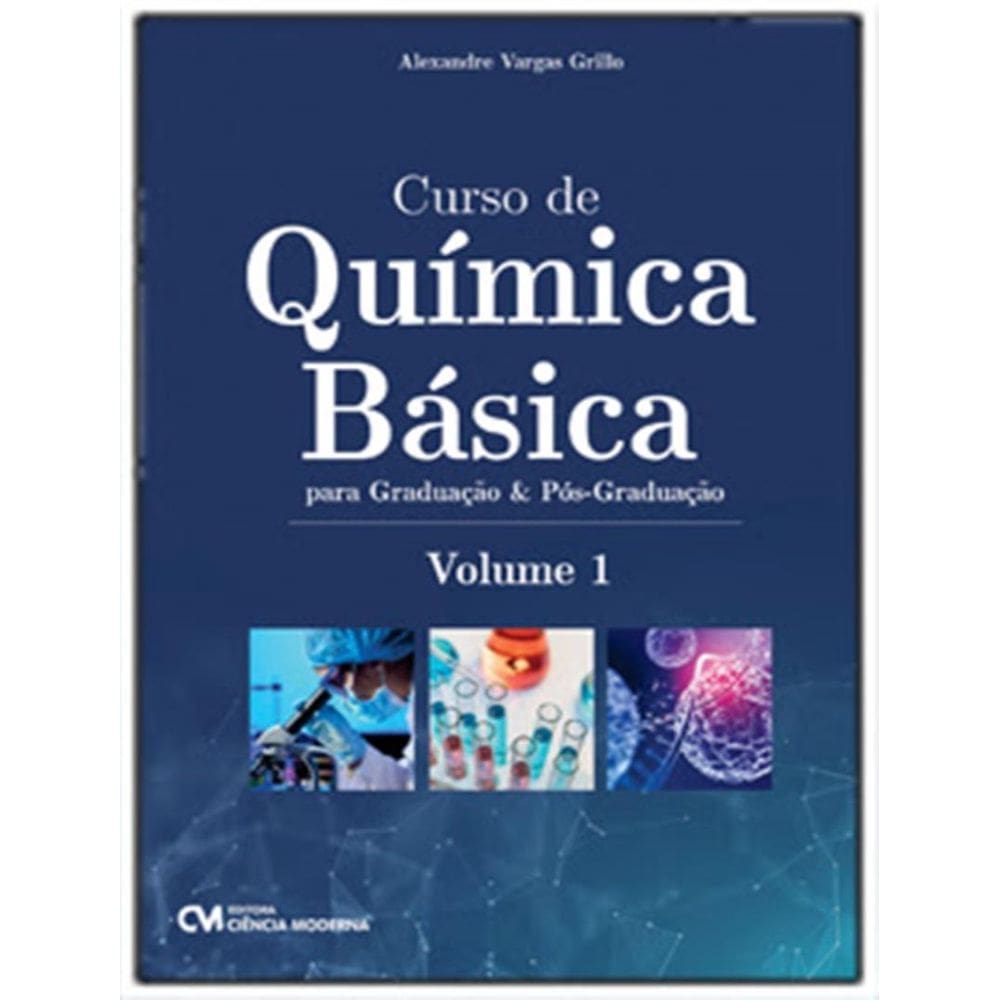 Curso De Quimica Basica Para Graduacao E Pos-Graduacao - Vol.01