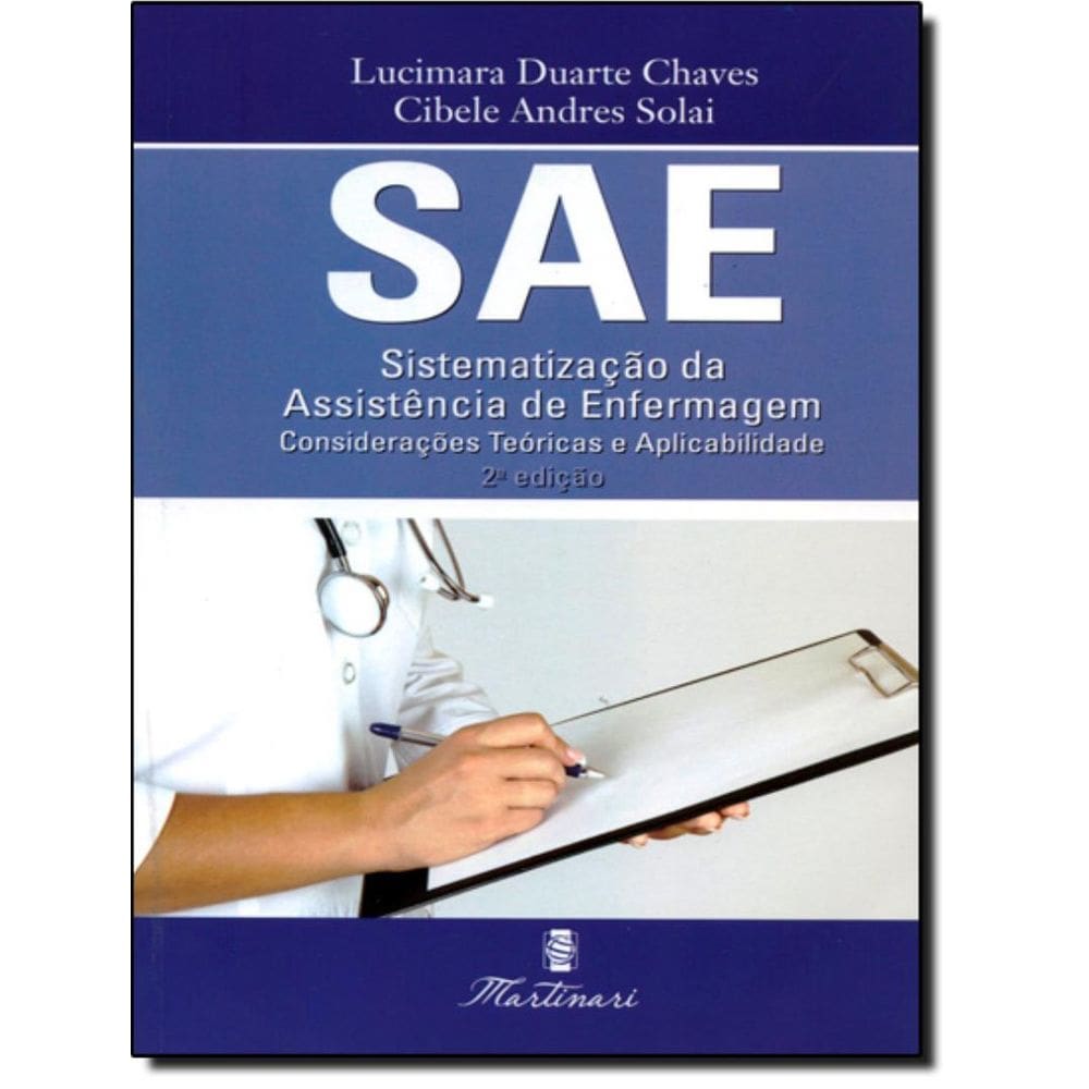 Sae - Sistematizacao Da Assistencia De Enfermagem - Consideracoes Teoricas E Aplicabilidade - 2ª Ed