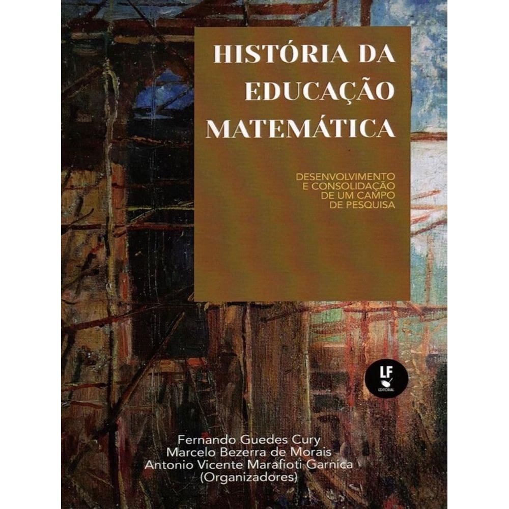 Historia Da Educacao Matematica Desenvolvimento E Consolidacao De Um Campo De Pesquisa