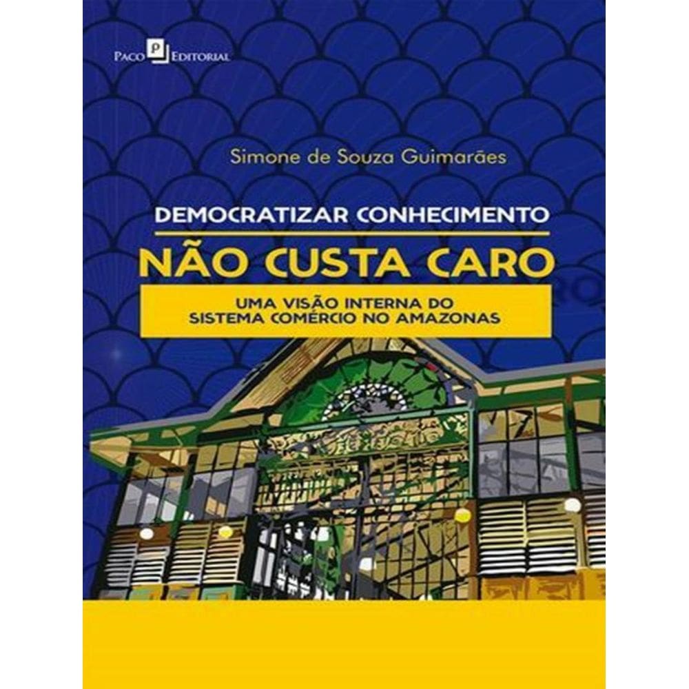 Democratizar Conhecimento Nao Custa Caro