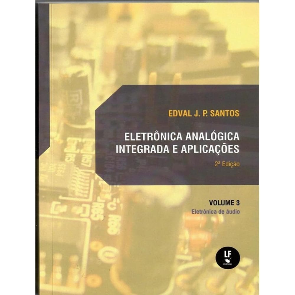 Eletronica Analogica Integrada E Aplicacoes - Vol. 3 - 2ª Ed