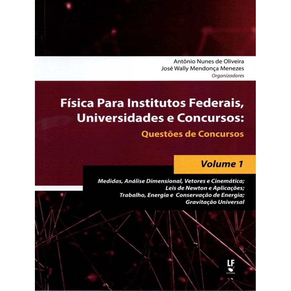 Fisica Para Institutos Federais, Universidades E Concursos - Questoes De Concursos - Vol. 1