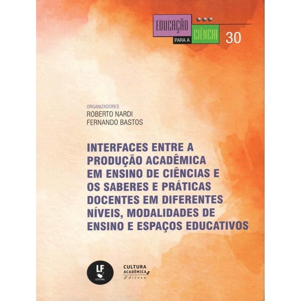 Interfaces Entre A Producao Academica Em Ensino De Ciencias E Os Saberes E Praticas Docentes