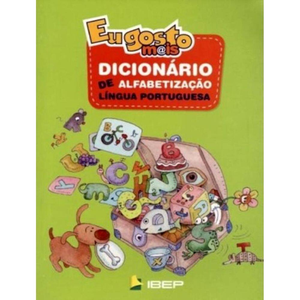 Eu Gosto Mais - Dicionario De Alfabetizacao - Lingua Portuguesa - 1ª Ed
