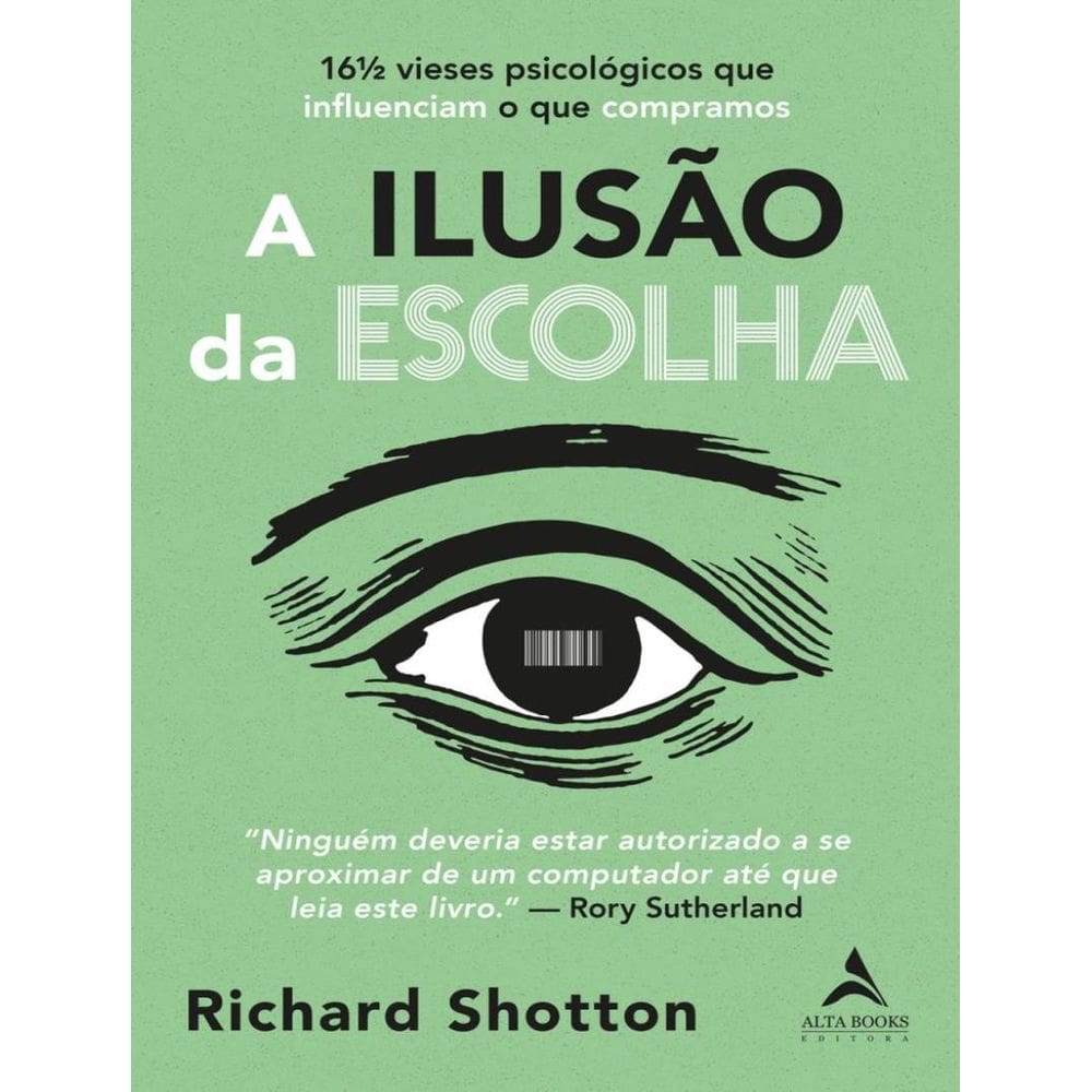 Ilusao Da Escolha, A