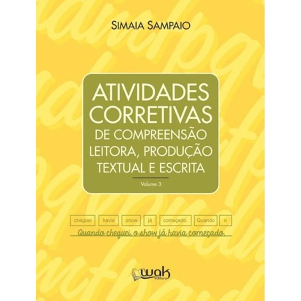 Atividades Corretivas De Compreensao Leitora, Producao Textual E Escrita Vol. 3