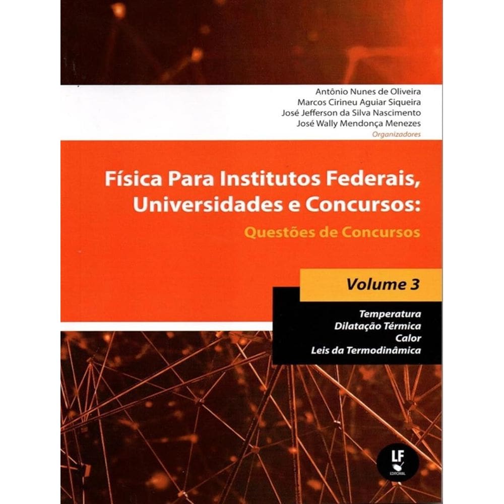 Fisica Para Institutos Federais, Universidades E Concursos - Questoes De Concursos - Vol. 3 - 2ª Ed