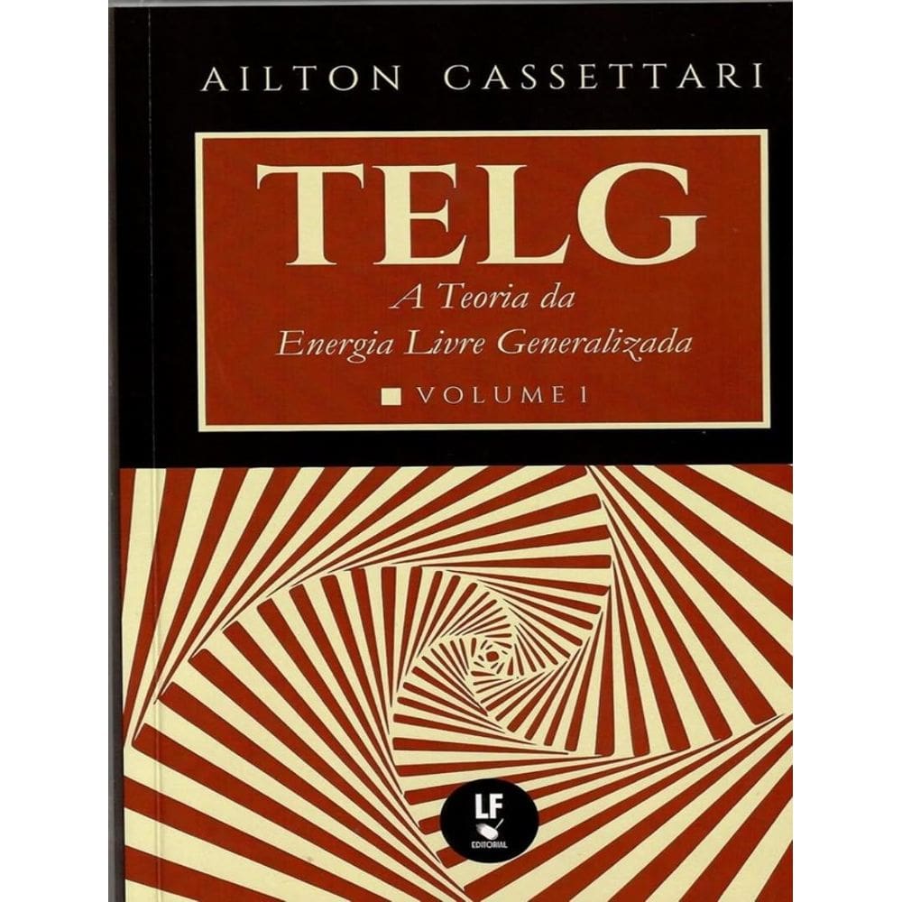 Telg - A Teoria Da Energia Livre Generalizada - Vol. 1