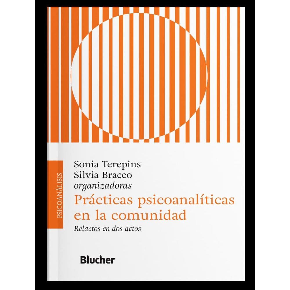 Practicas Psicoanaliticas En La Comunidad - Historias En Dos Anos