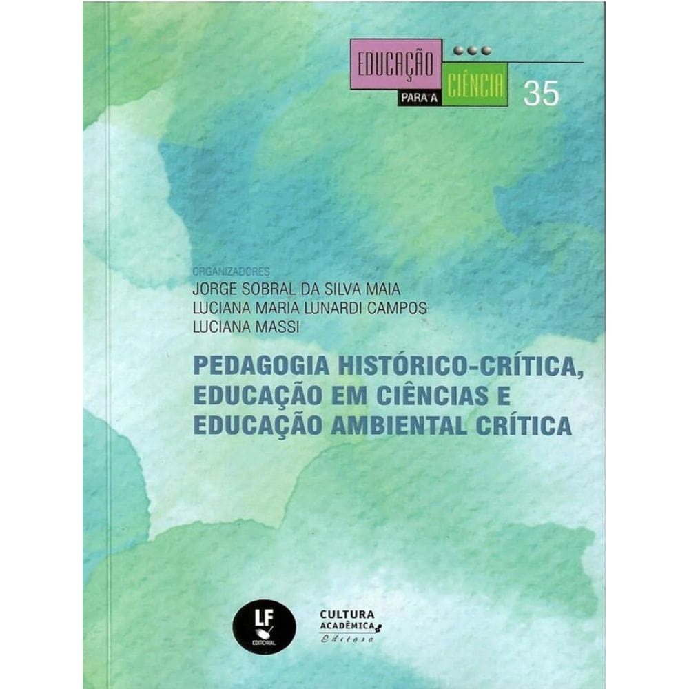 Pedagogia Historico-Critica, Educacao Em Ciencias E Educacao Ambiental Critica