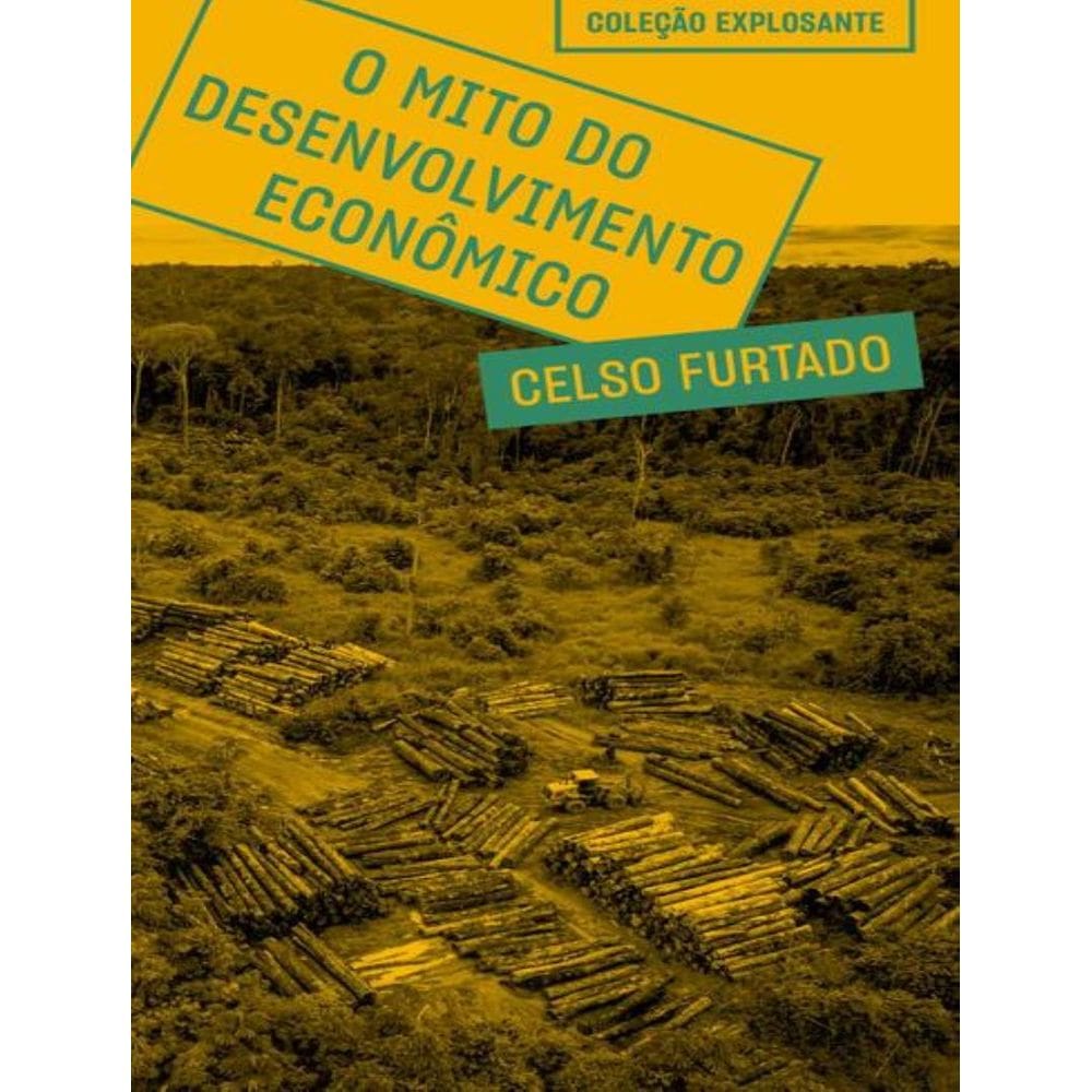 Mito Do Desenvolvimento Economico, O