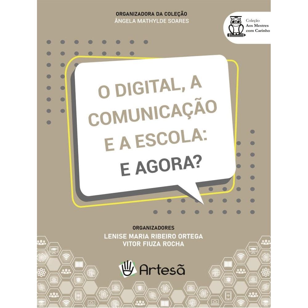 Digital, A Comunicacao E A Escola: E Agora?,O
