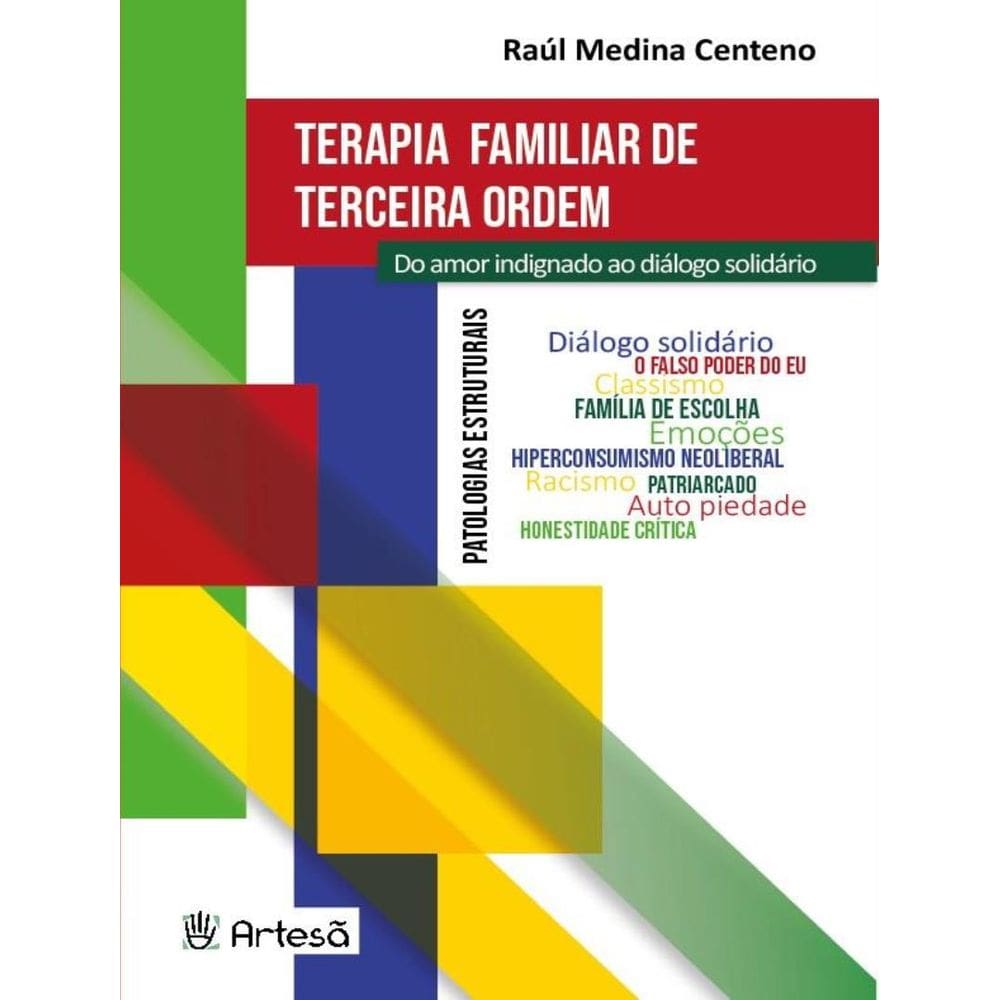 Terapia Familiar De Terceira Ordem - Do Amor Indignado Ao Dialogo Solidario