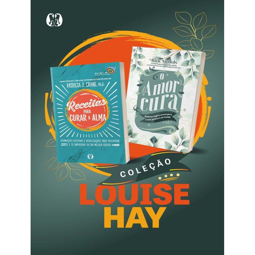 Colecao Louise Hay - Receitas Para Curar A Alma + O Amor Cura