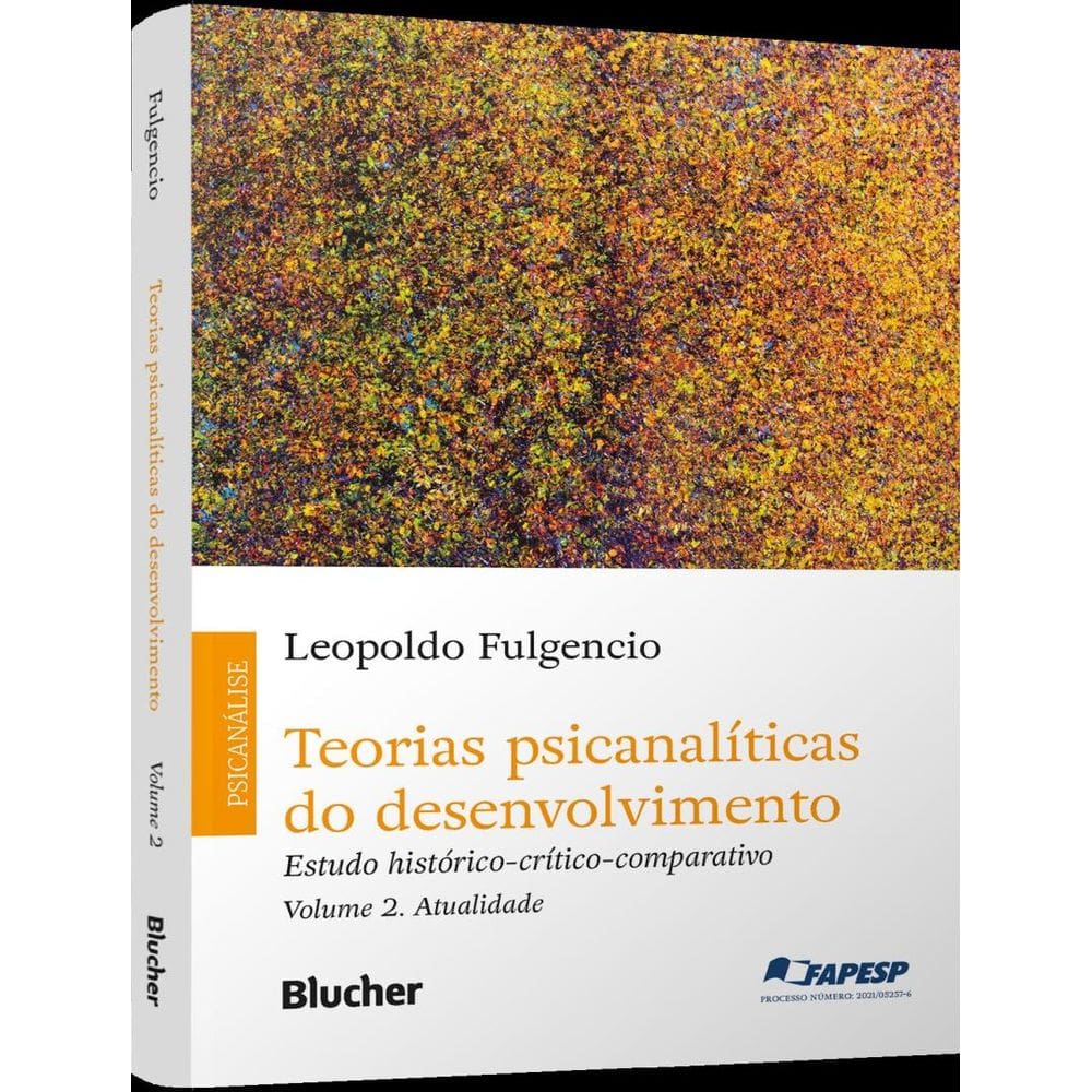 Teorias Psicanaliticas Do Desenvolvimento - Vol. 2 - Estudo Historico-Critico-Comparativo