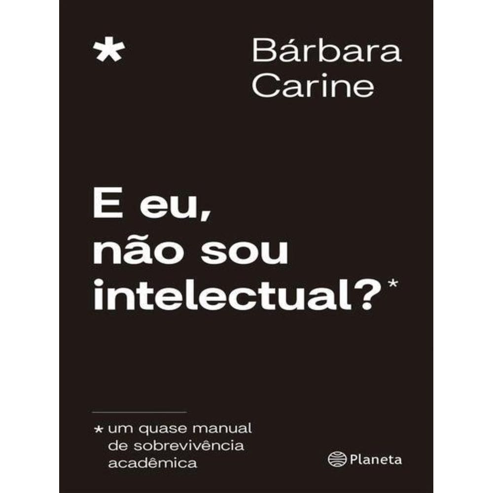 E Eu, Nao Sou Intelectual?