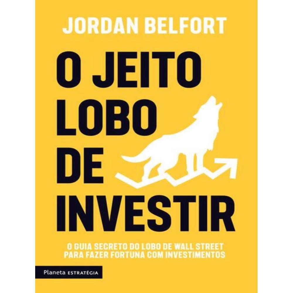 Jeito Lobo De Investir, O