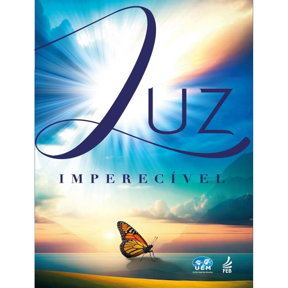 Luz Imperecivel - Estudo Interpretativo Do Evangelho A Luz Da Doutrina Espirita
