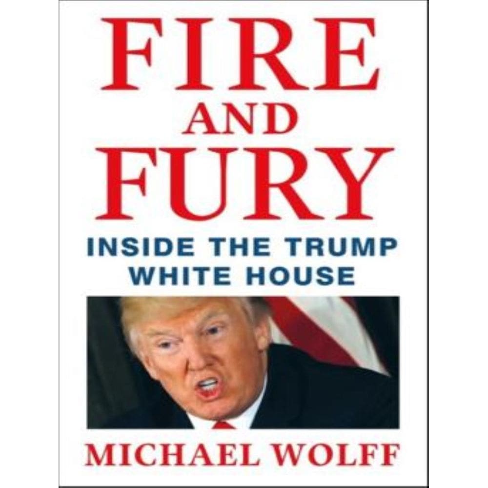 Fire And Fury - Inside The Trump White House