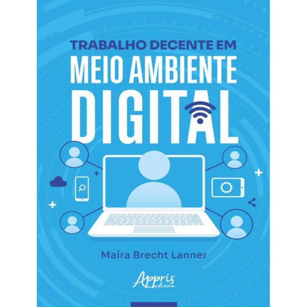 Trabalho Decente Em Meio Ambiente Digital