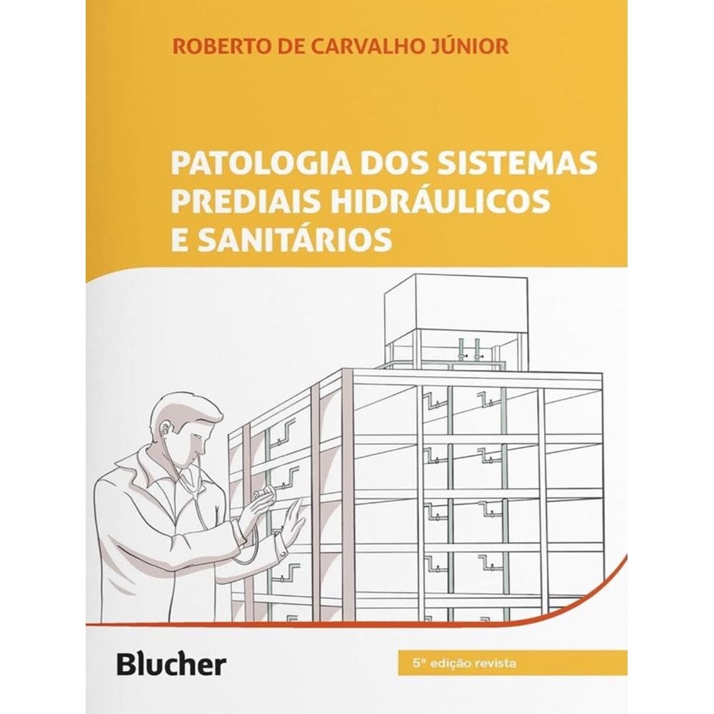 Patologia Dos Sistemas Prediais Hidraulicos E Sanitarios - 5ª Ed