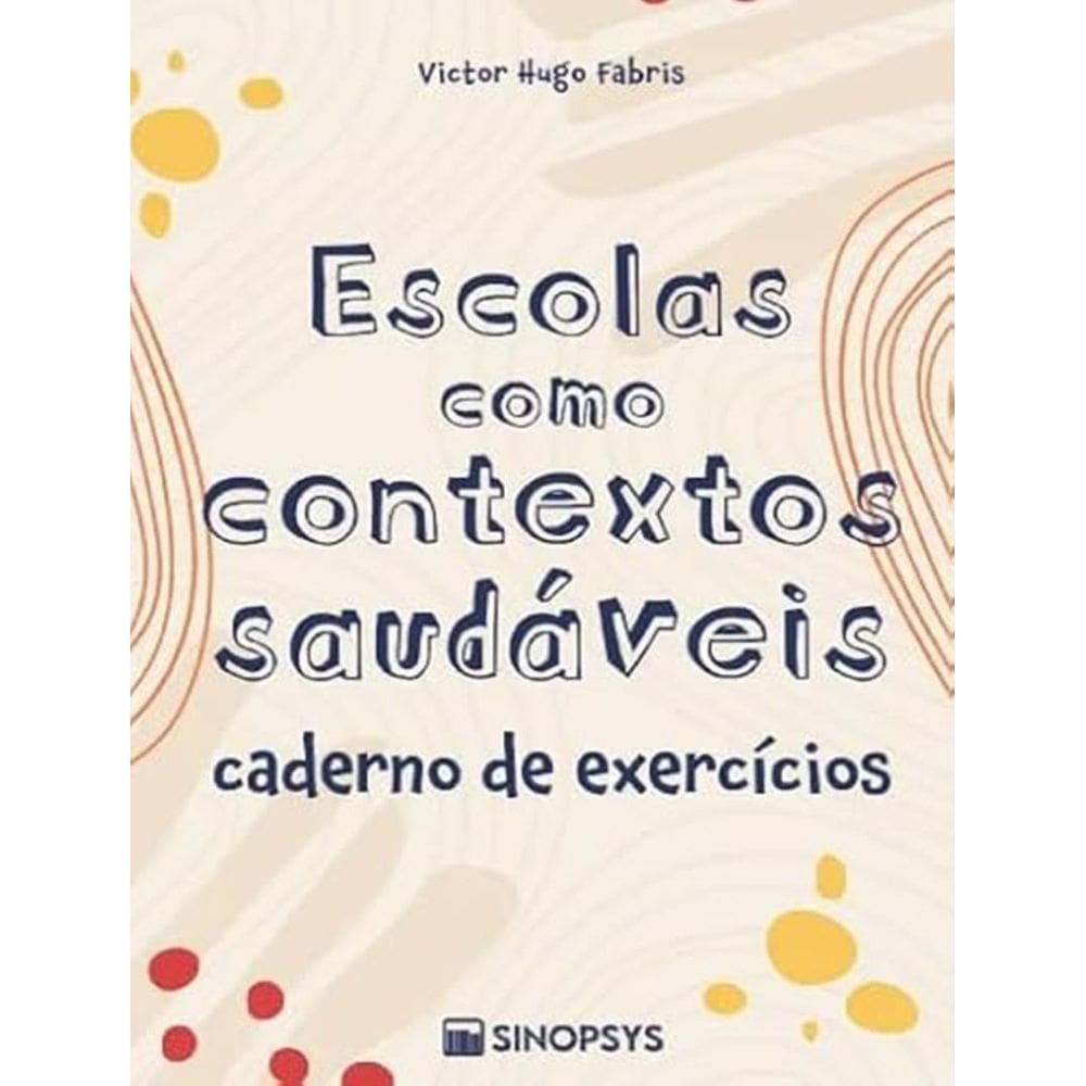 Escolas Como Contextos Saudaveis: Caderno De Exercicios