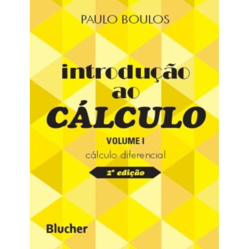 Introducao Ao Calculo - Vol. 1 - Calculo Diferencial - 2ª Ed