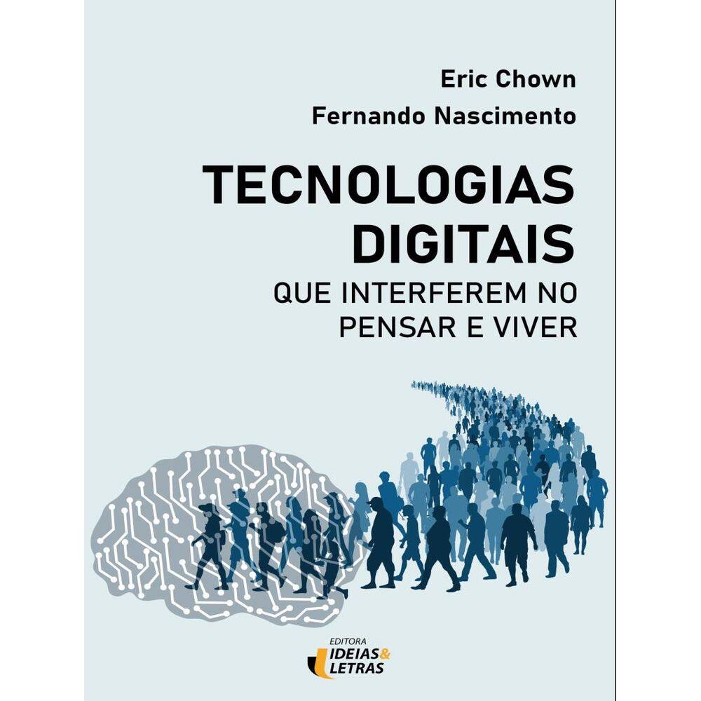 Tecnologias Digitais Que Interferem No Pensar E Viver