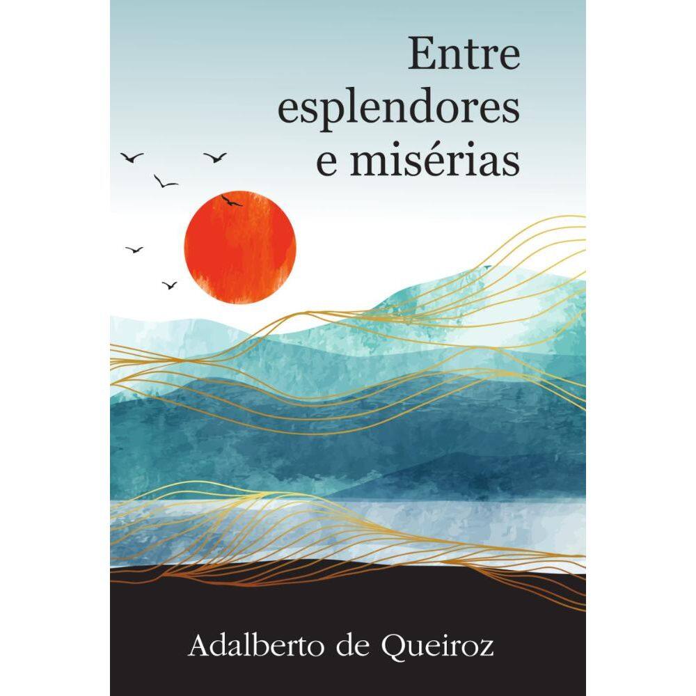 Entre esplendores e misérias