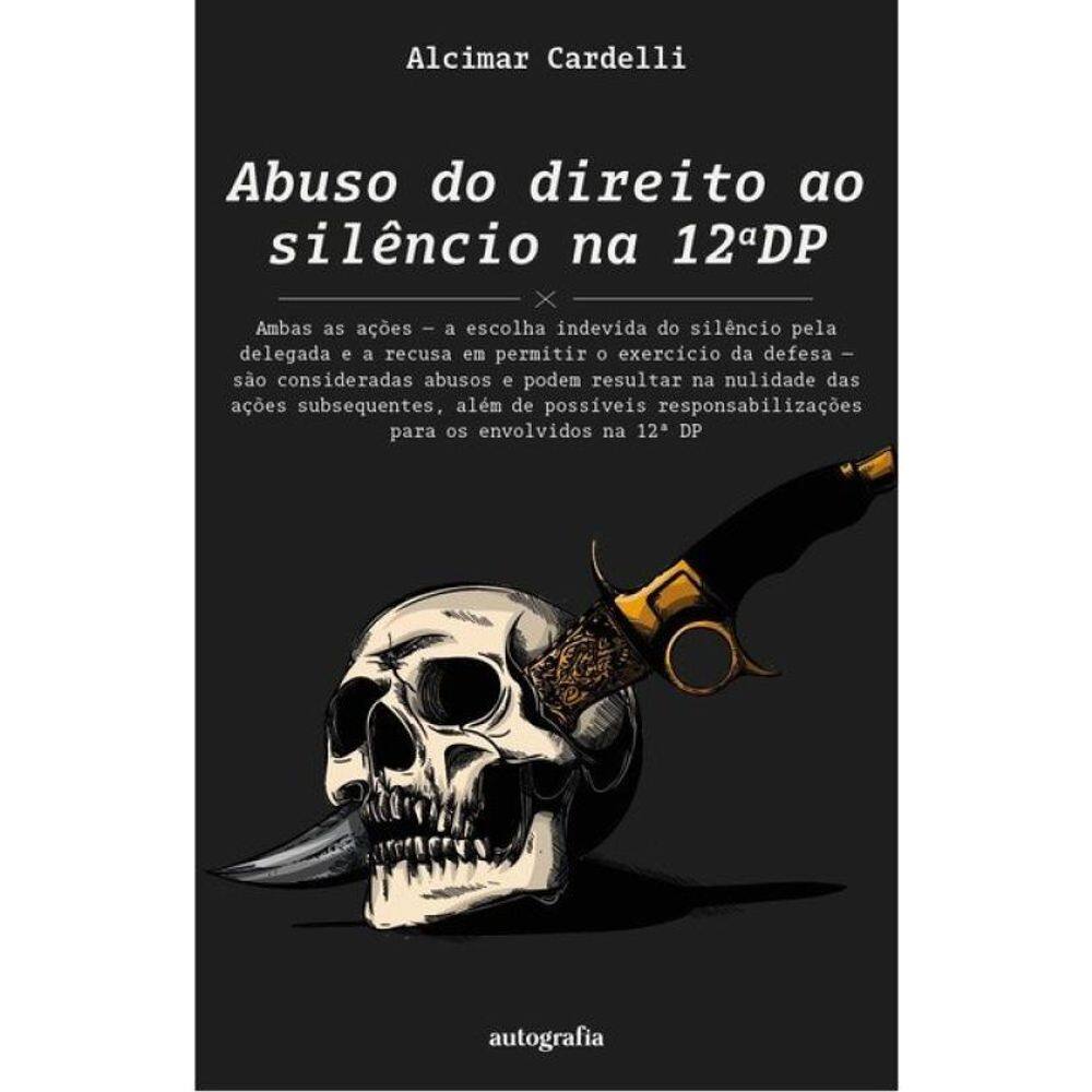 Abuso Ao Direito Ao Silêncio Na 12Dp