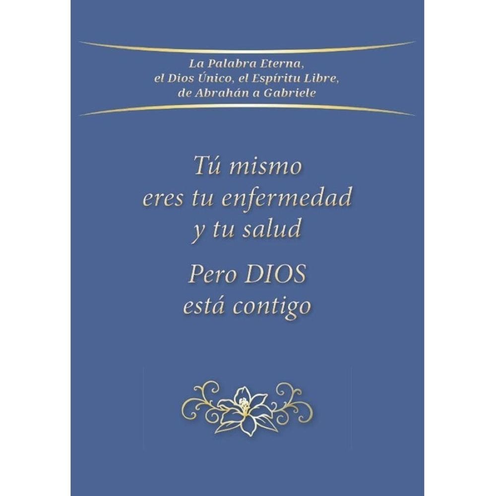 Tu mismo eres tu enfermedad y tu salud. Pero Dios está contigo - Espanhol