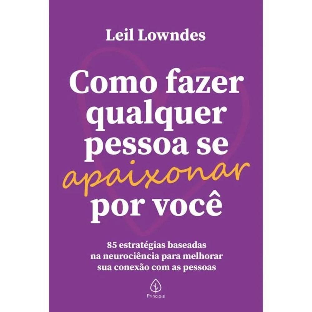 Livro Como Fazer Qualquer Pessoa Se Apaixonar Por Você