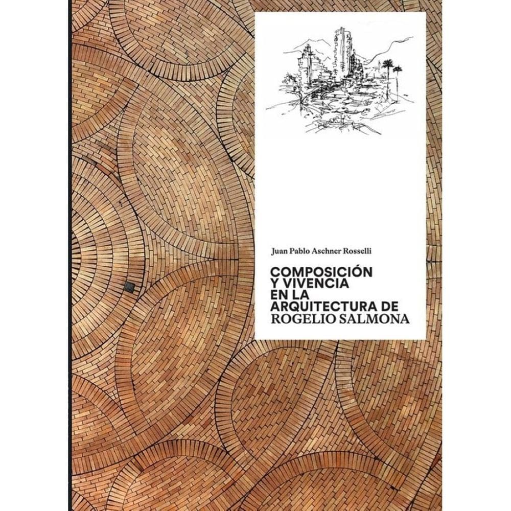 Composición y vivencia en la arquitectura de Rogelio Salmona - Espanhol