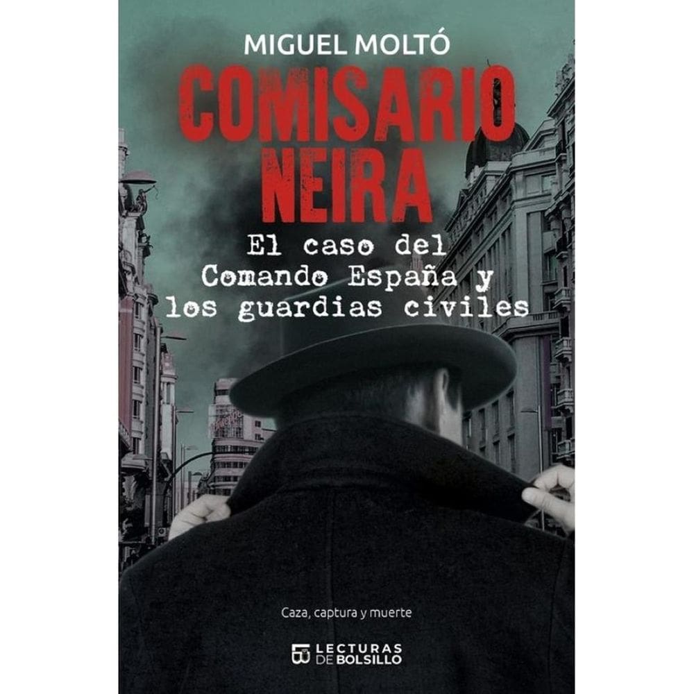Comisario Neira. El caso del Comando España y los guardias civiles - Espanhol