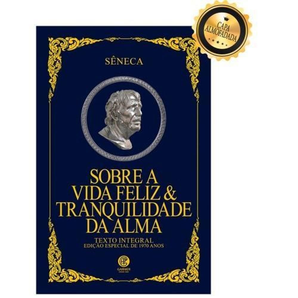 Livro Sobre A Vida Feliz & Tranquilidade Da Alma -Série Ouro