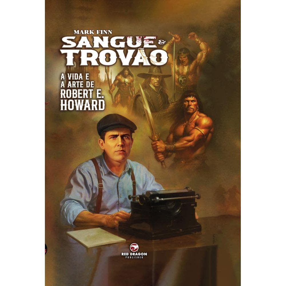 Sangue e Trovão: A Vida e a Arte de Robert E. Howard