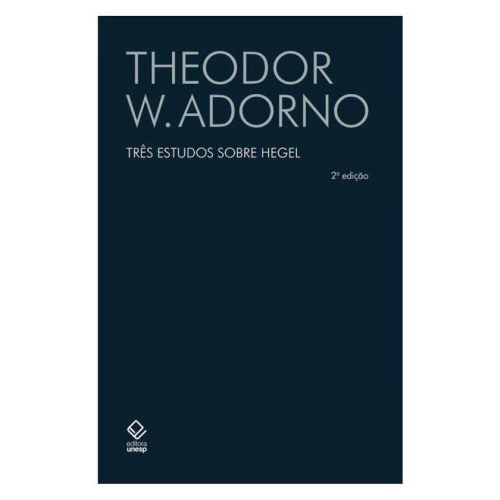 Três Estudos Sobre Hegel - 2ª Edição