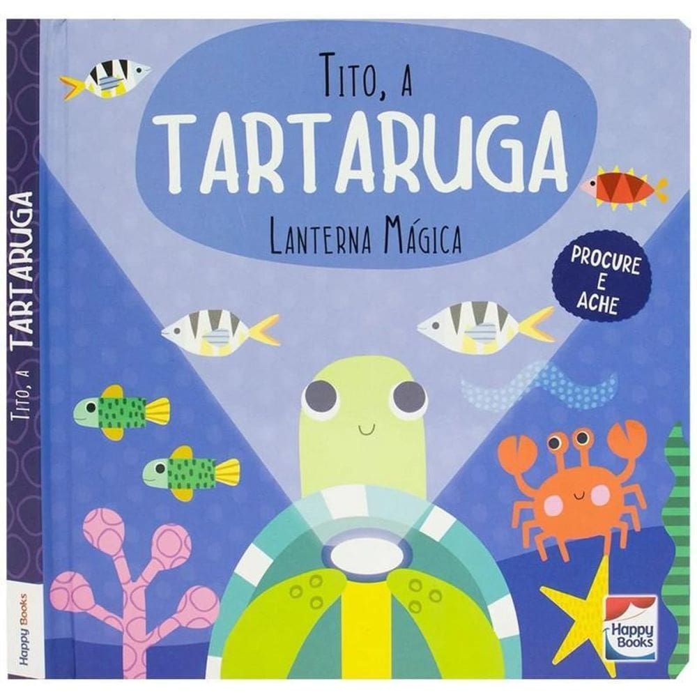 Livro Lanterna Mágica - Tito, A Tartaruga - Ed. Happy Books