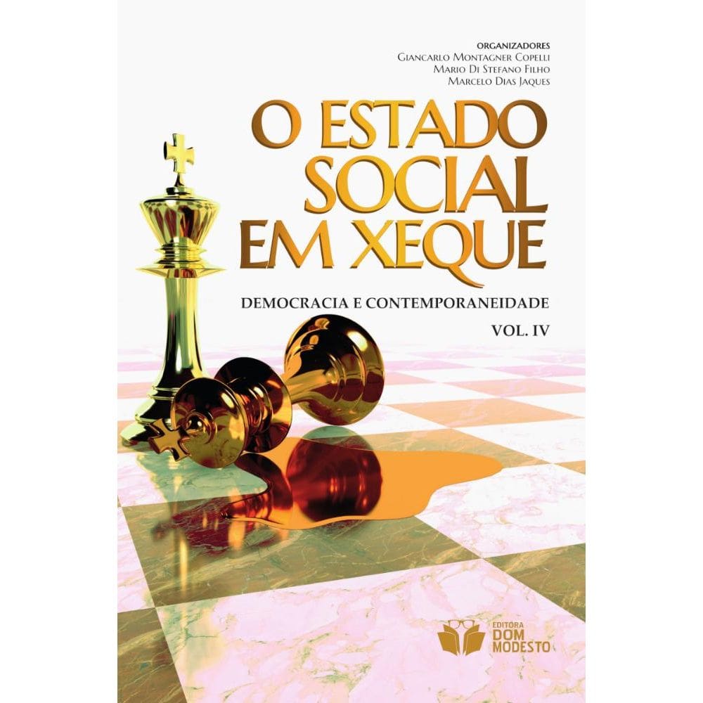 O Estado Social em xeque: democracia e contemporaneidade - vol. IV
