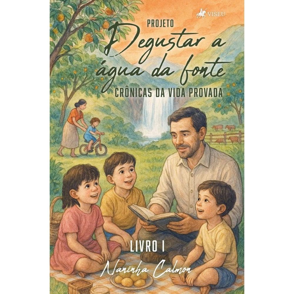 Projeto Degustar a água da Fonte: Crônicas da Vida Provada