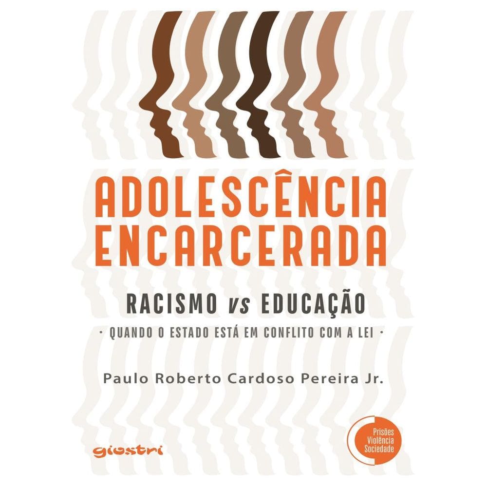 Adolescencia Encarcerada - preconceito racial Vs Educacao - Quando O Estado Esta Em Conflito Com A Lei