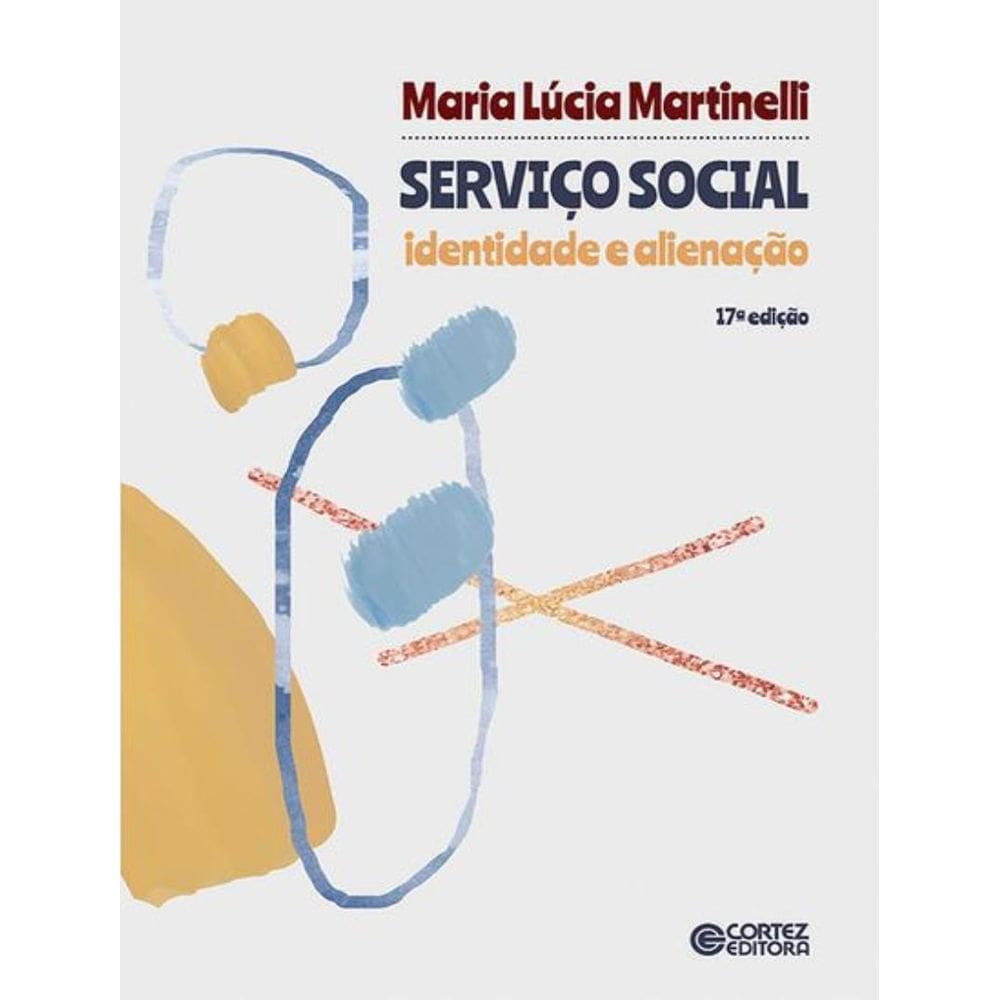 Servico Social - Dentidade E Alienacao - 17ªed