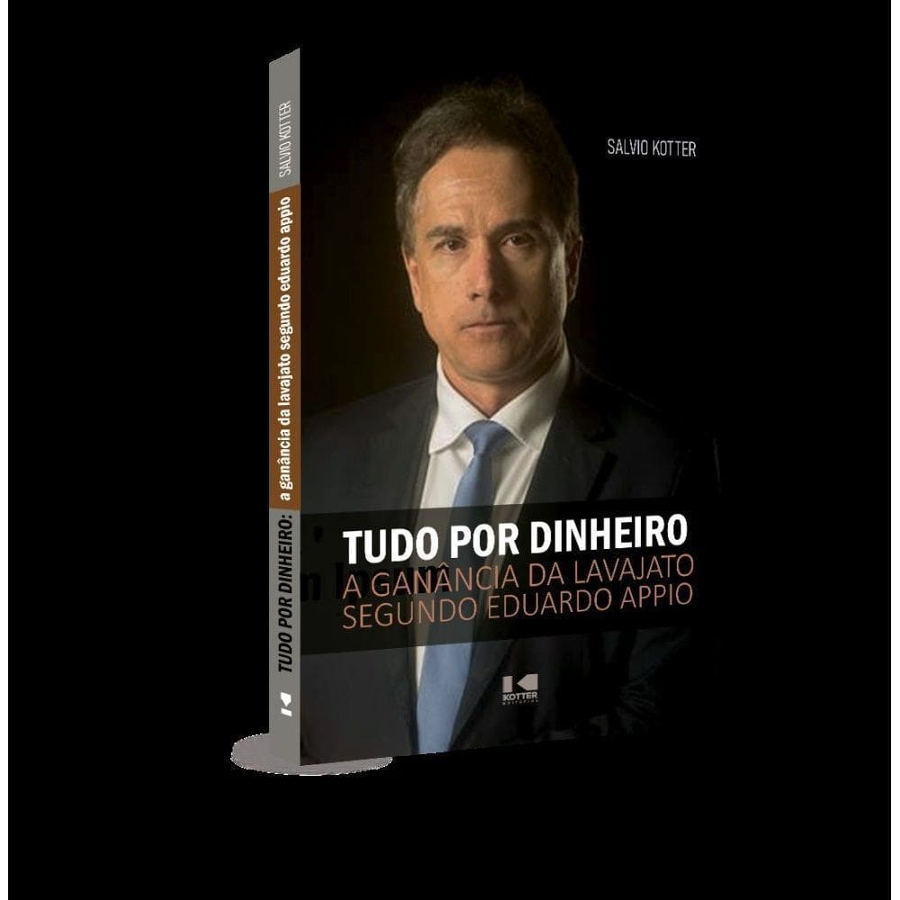 Tudo Por Dinheiro - A Ganância da Lava Jato Segundo Eduardo Appio