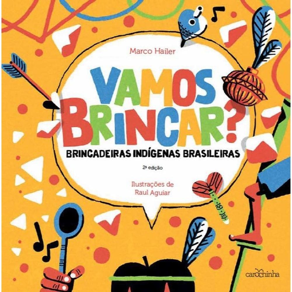 Vamos Brincar? Brincadeiras Indígenas Brasileiras