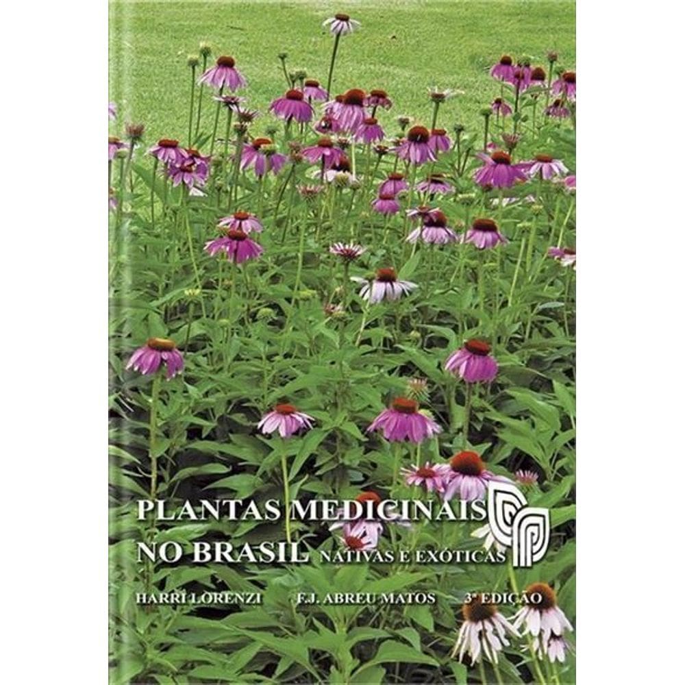 Plantas Medicinais no Brasil - Nativas e Exóticas