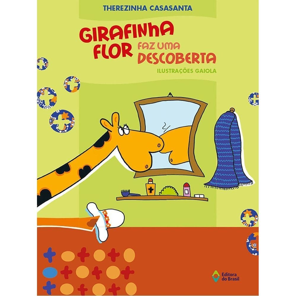 Girafinha Flor Faz Uma Descoberta - 2ª Edição