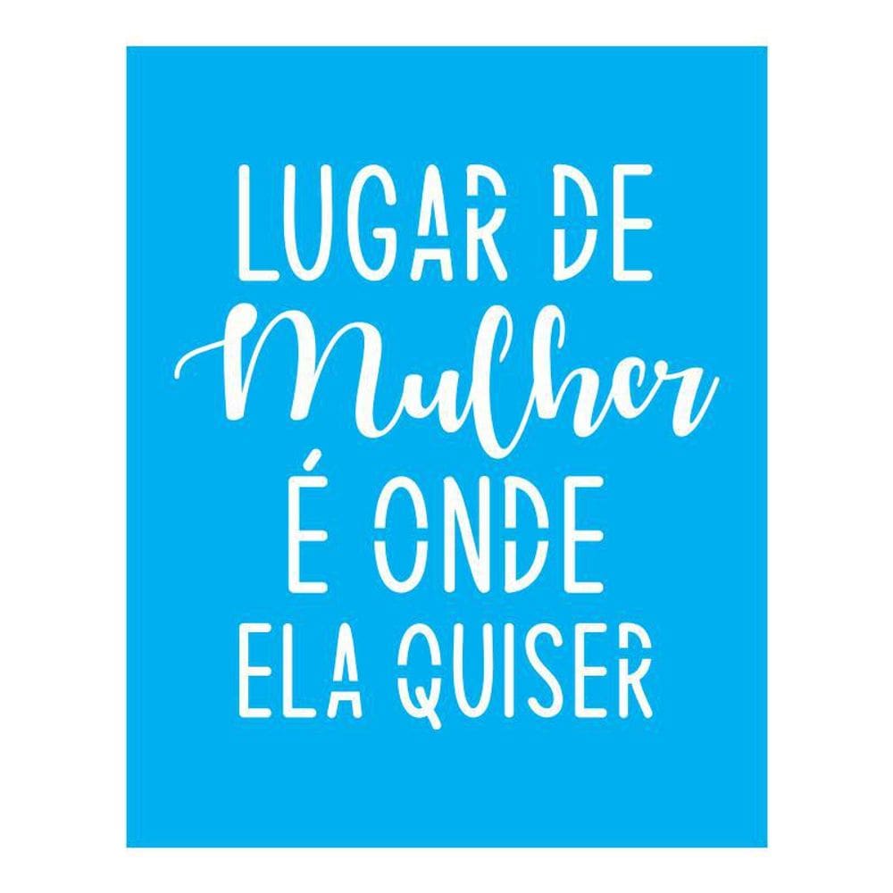 Stencil Tamako Lugar De Mulher - 20X25Cm - Ref B370